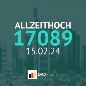Allzeithoch DAX 15.02.2024