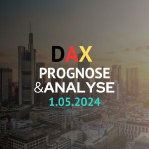 DAX Prognose 01.05.24